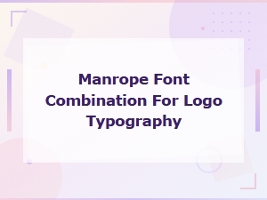 Best Manrope Font Pairings for Logo Typography and Branding