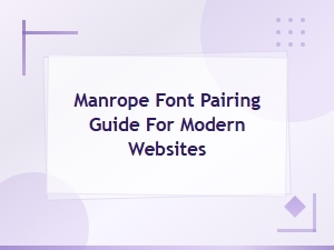 Manrope Font Pairing Guide for Modern Websites