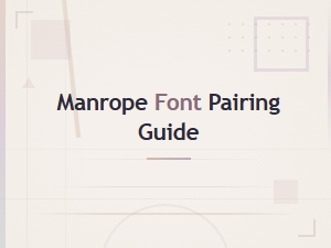 Manrope Font Pairing Guide: Best Sans-Serif Combinations