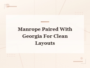 Manrope and Georgia Font Pairing for Clean Modern Layouts