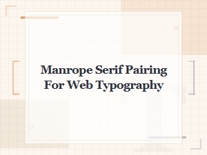 Best Manrope and Serif Font Pairings for Web Typography